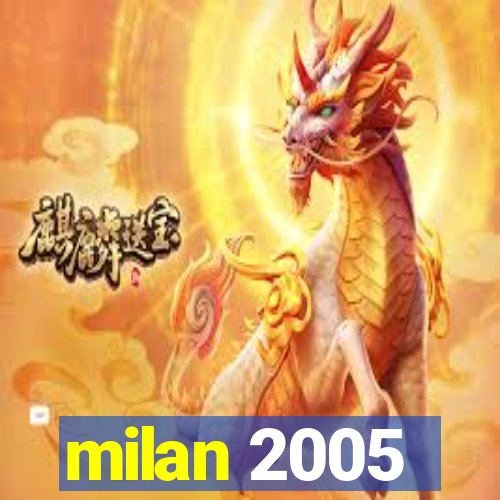 milan 2005